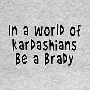 Brady Bunch Kardashians logo T-Shirt